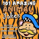 101 amazing animal jokes cover image
