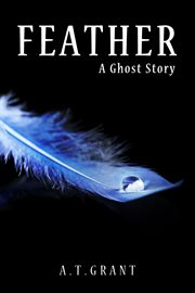 Feather. A Ghost Story cover image