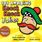 101 amazing knock knock jokes. Told by Master Funnyman Kent Harris cover image