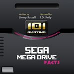 101 amazing facts about the sega mega drive. ...also known as the Sega Genesis cover image