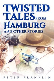 Twisted tales from hamburg and other stories - volume 1 cover image