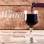 101 amazing facts about wine cover image