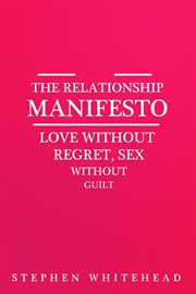 The relationship manifesto : how to have the perfect relationship cover image