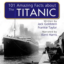 Imagen de portada para 101 Amazing Facts about the Titanic
