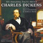 101 amazing facts about charles dickens cover image