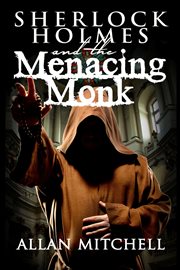 Sherlock Holmes and the menacing monk cover image