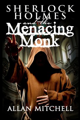 Cover image for Sherlock Holmes and the Menacing Monk