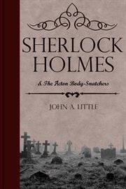 Sherlock holmes and the acton body-snatchers cover image