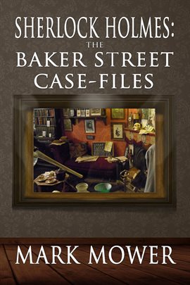 Cover image for Sherlock Holmes: The Baker Street Case Files