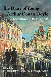 The diary of young Arthur Conan Doyle. Adventures in Russia, 1881 cover image