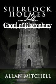 Sherlock Holmes and the ghoul of Glastonbury cover image
