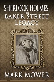 Sherlock holmes: the baker street legacy cover image