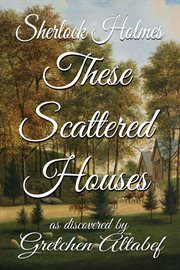 Sherlock holmes these scattered houses cover image