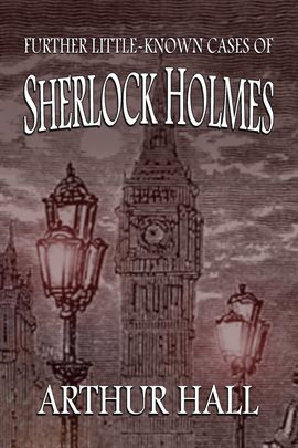 Cover image for Further Little-Known Cases of Sherlock Holmes