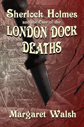 Cover image for Sherlock Holmes and the Case of the London Dock Deaths