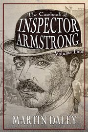The casebook of inspector armstrong, volume 4 cover image