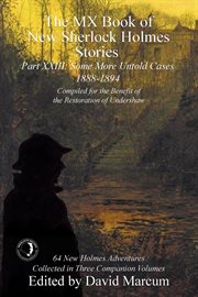 The MX book of new Sherlock Holmes stories : some more untold cases (1877-1887). Part XXIII cover image