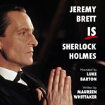 Jeremy Brett is Sherlock Holmes cover image