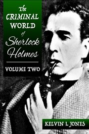 The criminal world of sherlock holmes, volume two : Criminal World of Sherlock Holmes cover image