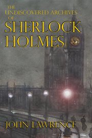 The undiscovered archives of sherlock holmes cover image