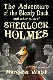 The adventure of the bloody duck and other tales of sherlock holmes cover image