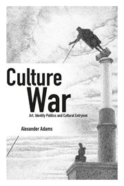 Culture war. Art, Identity Politics and Cultural Entryism cover image