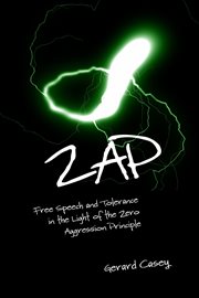 Zap. Free Speech and Tolerance in the Light of the Zero Aggression Principle cover image