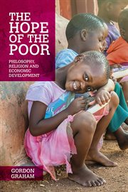 The hope of the poor : Philosophy, Religion and Economic Development cover image