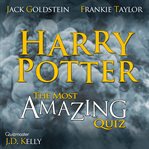 Harry potter - the most amazing quiz. 400 Questions and Answers from Easy to Hard cover image