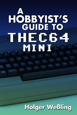 Cover image for A Hobbyist's Guide to THEC64 Mini