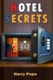 Hotel secrets. A Cautionary Tale of Hope & Hospitality cover image