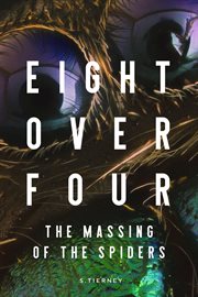 Eight over four. The Massing of the Spiders cover image