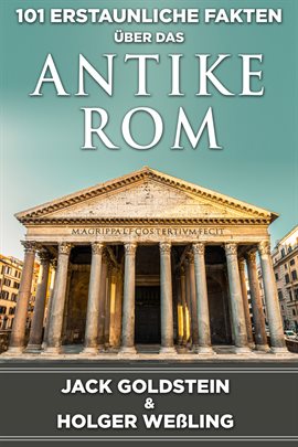Cover image for 101 Erstaunliche Fakten über das antike Rom