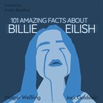 101 amazing facts about billie eilish cover image