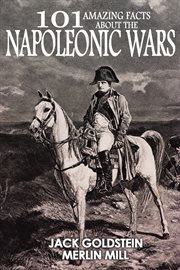 101 amazing facts about the napoleonic wars cover image