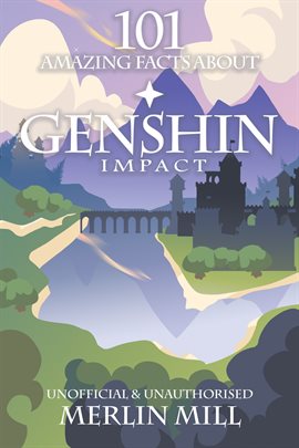 Cover image for 101 Amazing Facts About Genshin Impact