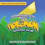 101 amazing facts about pokémon cover image