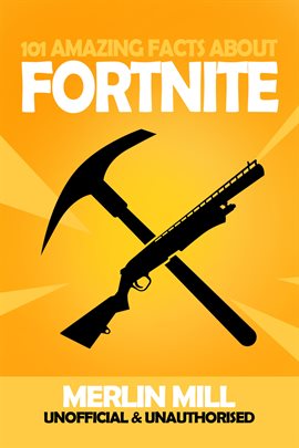 Cover image for 101 Amazing Facts about Fortnite