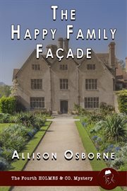 The Happy Family Facade : Holmes & Co. Mysteries cover image