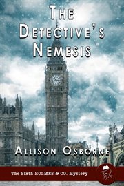 The Detective's Nemesis : Holmes & Co. Mysteries cover image