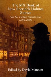 The MX Book of New Sherlock Holmes Stories : Part XL. Further Untold Cases - 1879-1886. MX Book of New Sherlock Holmes Stories cover image