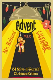 Mr Holmes' Advent Calendar : 24 Solve-it-Yourself Christmas Crimes. Mr Holmes' Advent Calendar cover image