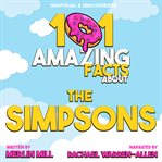 101 Amazing Facts about the Simpsons cover image