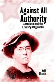 Against all authority : anarchism and the literary imagination cover image