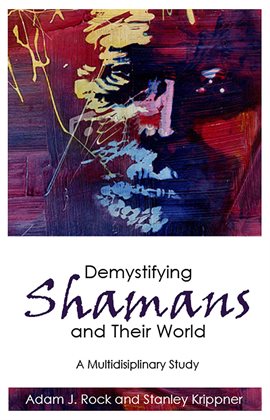 Cover image for Demystifying Shamans and Their World