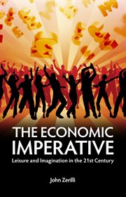 The economic imperative : leisure and imagination in the 21st century cover image