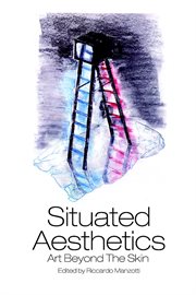 Situated aesthetics : art beyond the skin cover image