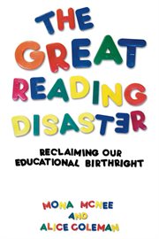 The great reading disaster. Reclaiming Our Educational Birthright cover image