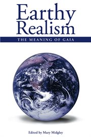 Earthy realism : the meaning of Gaia cover image
