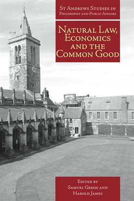 Cover image for Natural Law, Economics and the Common Good